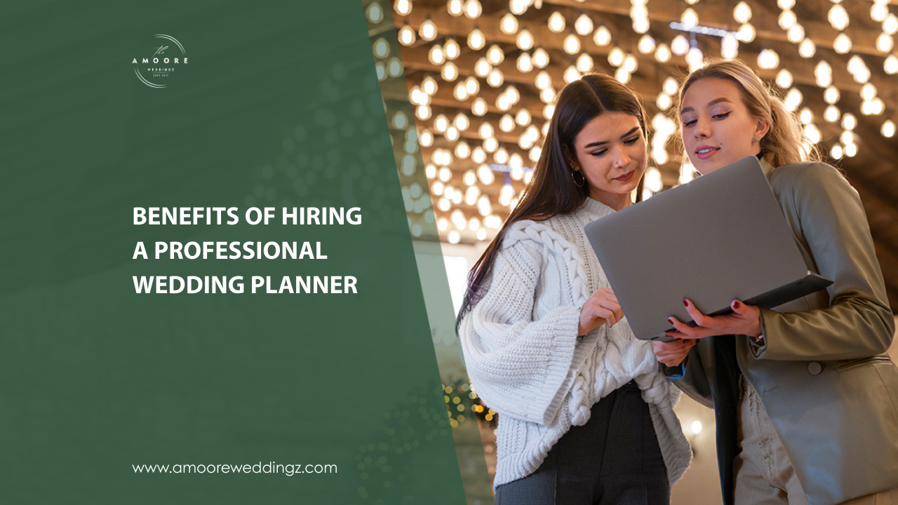 Benefits-of-Hiring-a-Professional-Wedding-Planner